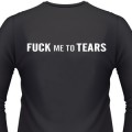 Fuck Me To Tears Biker T-Shirts