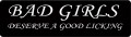 Bad Girls Deserve A Good Licking Motorcycle Helmet Sticker