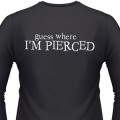 GUESS WHERE I'M PIERCED Biker T-Shirts