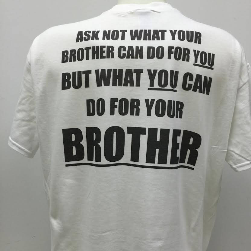 ask-not-what-your-brother-can-do-for-you-but-what-you-can-do-for-your-brother-shirt.jpg