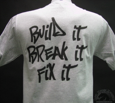 build-it-break-it-fix-it-shirt.gif