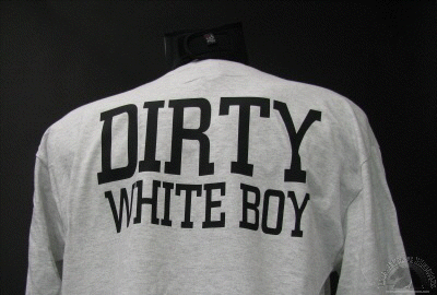 Dirty White Boy T-Shirt