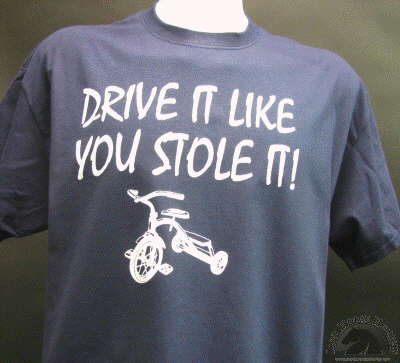 drive-it-like-you-stole-it-shirt.gif
