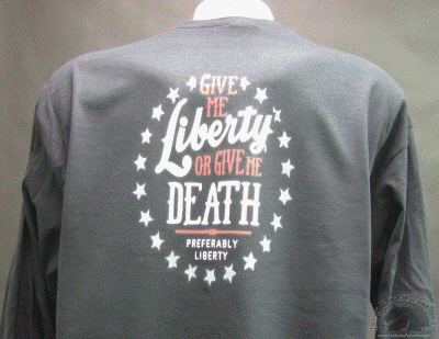 give-me-liberty-or-give-me-death-t-shirt.gif