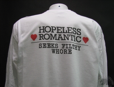 hopeless-romantic-seeking-filthy-whore-t-shirt.gif