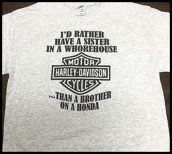 i-d-rather-have-a-sister-in-a-whorehouse-than-a-brother-on-a-honda-t-shirt.gif