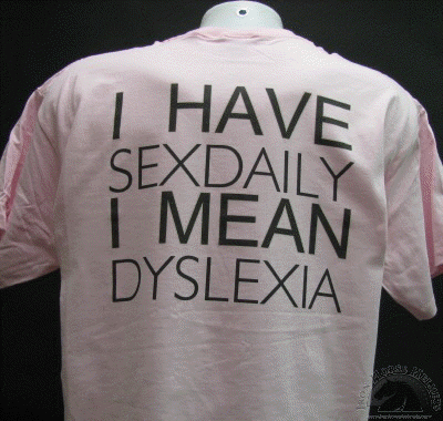 i-have-sex-daily-i-mean-dyslexia-shirt.gif
