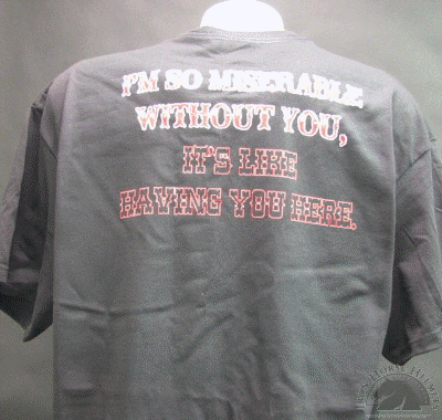 i-m-so-miserable-without-you-it-s-like-having-you-here-biker-t-shirt.gif