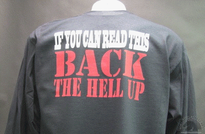 if-you-can-read-this-back-the-hell-up-shirt.gif