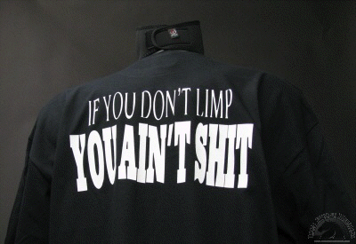 If You Dont Limp You Aint Shit Biker T-Shirts