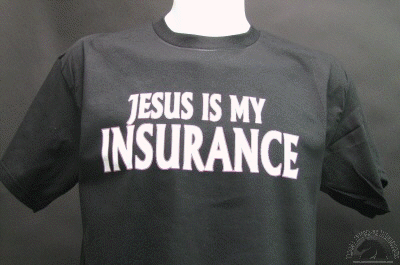 jesus-is-my-insurance-shirt.gif