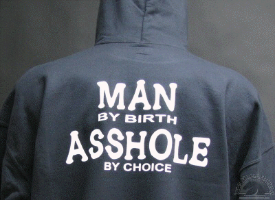 man-by-birth-asshole-by-birth-shirt.gif