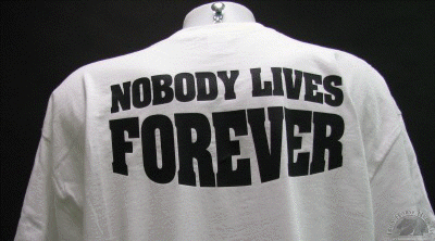 nobody-lives-forever-shirt.gif
