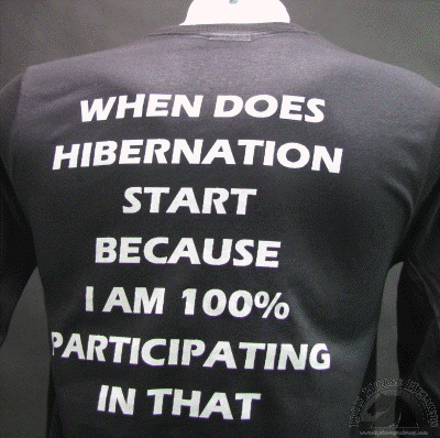 when-does-hibernation-start-because-i-am-100-participating-in-that-shirt.gif
