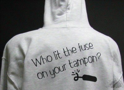 who-lit-the-fuse-on-your-tampon-shirt.gif