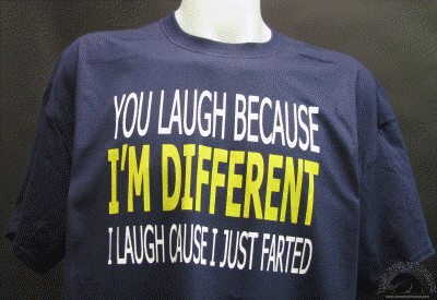 you-laugh-because-i-m-different-i-laugh-cause-i-just-farted.gif