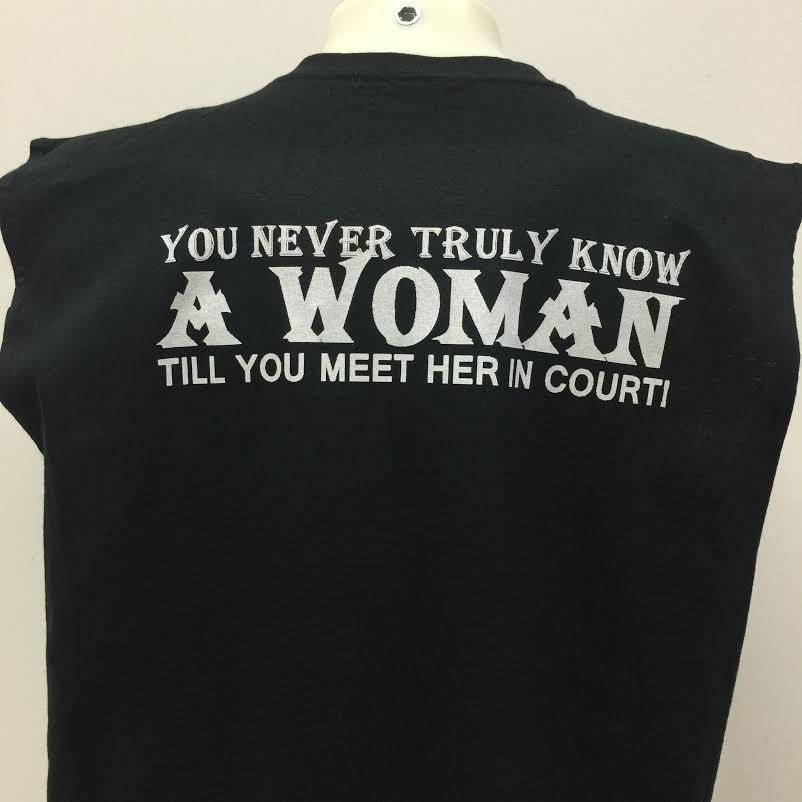 you-never-truly-know-a-woman-till-you-meet-her-in-court-t-shirt.jpg